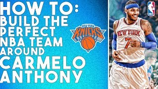 How The New York Knicks Could Have Built The Perfect NBA Team Around Carmelo Anthony