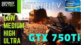 Battlefield V Benchmark Test | Intel Core i3 3220 + GTX 750 Ti + 8GB RAM | 768p