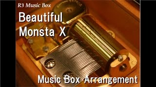 Beautiful/Monsta X [Music Box]
