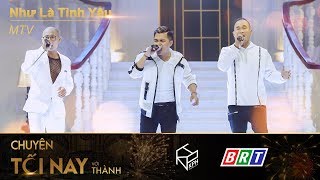 [LIVE] Như Là Tình Yêu - MTV - Chuyện Tối Nay Với Thành