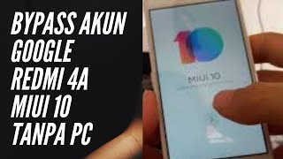 Bypass Akun Google Redmi 4A MIUI 10 Tanpa PC