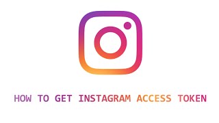 How to Get Instagram Access Token in just 1 minute