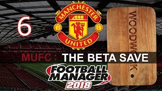 Football Manager 2018 - FM2018 Beta Save - Man United Playthrough - Episode 6 - LIVERPOOL