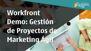 Workfront Demo: Gestión de Proyectos de Marketing Ágil #ScrumMarketing