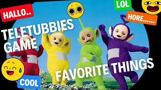 TELETUBBIES - FAVORITE THINGS - TELETUBBIES GAME