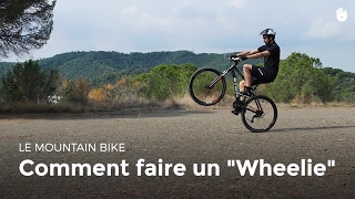 Comment faire un "wheelie" | Mountain Bike