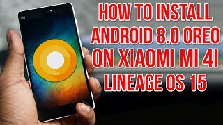 Install Android 8.0 Oreo on Xiaomi Mi 4i (LineageOS 15) - How to Guide!