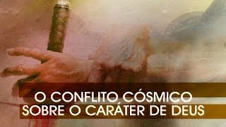 Líção 12 - O Conflito Cósmico sobre o caráter de Deus