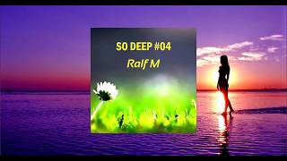 So Deep #04 (Deep House 2018)