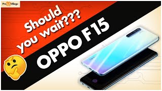 Oppo F15 India Launch | Should You Wait??????
