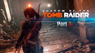Shadow of the Tomb Raider - Прохождение - Часть 3 (с субтитрами)