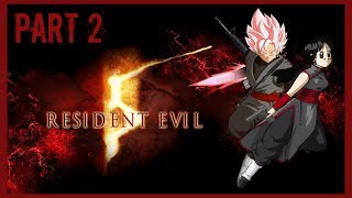 Rosé Goku Black & Chi-Chi Black Play Resident Evil 5 - Part 2 - They're everywhere!