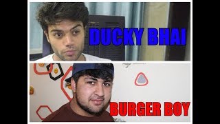 Burger Boy Responds to DUCKY BHAI !!!!