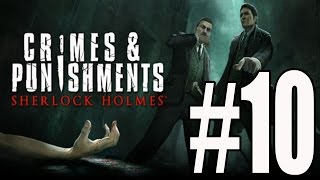 Sherlock Holmes Crimes and Punishments Walkthrough Part 10 No Commentary