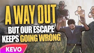 A Way Out but our escape keeps going wrong