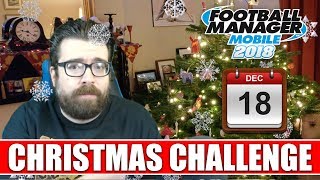 FMM18 Christmas Challenge | Day 18 | Football Manager Mobile 2018 Advent Calendar