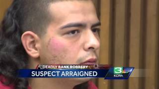 Stockton suspect faces 35 counts in deadly bank robbery