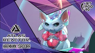 ATLAS REACTOR игра от Trion Worlds. СТРИМ! Режим "4 Наёмника" и новый наёмник ISADORA с JetPOD90.