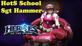 HotS School - Sgt Hammer - Heroes of the Storm Gameplay