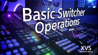 XVS Series Training Video (Basic Switcher Operations)