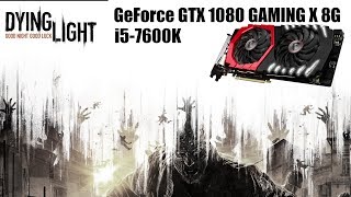 Dying Light MSI GTX 1080 fps test