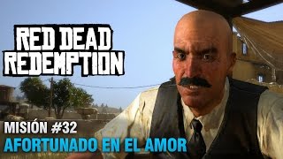 Red Dead Redemption - Misión #32 - Afortunado en el Amor