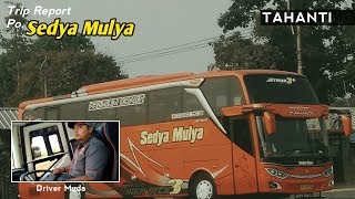 ARMADA ANYAR SEMAKIN NYAMAN !! ~~ TRIP REPORT PO.SEDYA MULYA "TAHANTI" ( SUMBER ARTA - WONOGIRI )