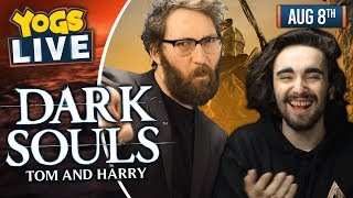 DARK SOULS - Tom & Harry! - 08/08/19