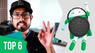 Top 6 - Novedades en Android Oreo