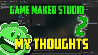My Thoughts on Game Maker Studio 2