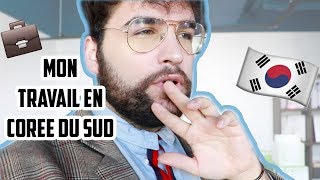 MON TRAVAIL EN COREE DU SUD