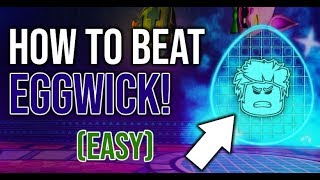 How to beat FINAL BOSS EGGWICK! *easy* [Roblox Egg Hunt 2019]