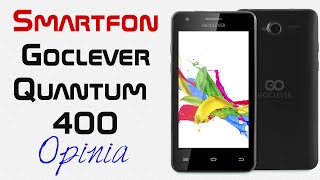 Smartfon Goclever Quantum 400 - Opinia i Test
