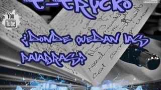 ¿Donde quedan las palabras? (ADELANTO) - T-TRYCKO