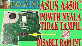 Asus A450C Ram Internal Rusak / Disable Ram X450CC Rev.2.2