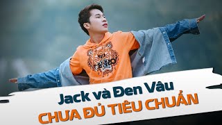 Ngô Thanh Vân vắng mặt trong buổi làm việc với Sở TT&TT - Jack và Đen Vâu CHƯA ĐỦ TIÊU CHUẨN