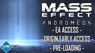 Mass Effect Andromeda Early Access: EA Access, Origin & Pre-Loading