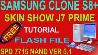SAMSUNG CLONE S8+ PLUS OR J7 PRIME SPD 7715 NAND VER 5.1 FLASH FILE FREE
