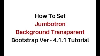 bootstrap 4.1 beginners tutorial Jumbotron set background transparent