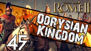 Total War: Rome II - Odrysian Kingdom Campaign #45 ~ Where Are My Units?