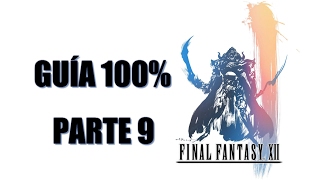 Final Fantasy XII (GUÍA 100%) | PARTE 9