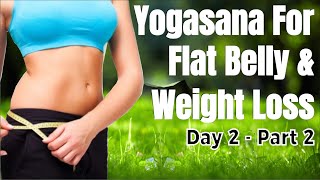 Yogasana for Flat Belly & Weight Loss (Day2-Part 2): Home Workout To Lose Weight & Belly Fat