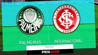 Palmeiras x Internacional l 22/04/2018 - Campeonato Brasileiro 2018 | PES