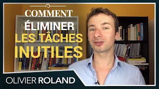 Comment vous DÉBARASSER des tâches inutiles