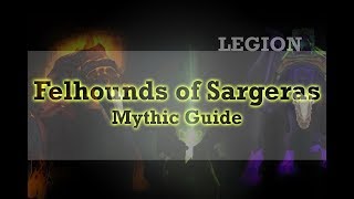 Felhounds of Sargeras, Mythic Guide, Tank Guide, Wow Legion