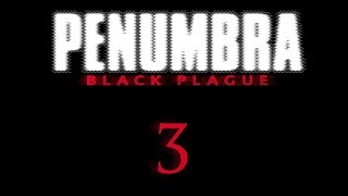 Penumbra: Black Plague - Прохождение игры на русском - Запись стрима от 18.01.18 [#3] | PC