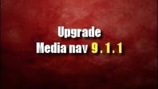 Upgrade Media nav 9.1.1