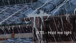 BTS - Hold Me Tight but it's raining