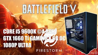 Battlefield V | Core i5 9600K @4.8Ghz - MSI GeForce GTX 1660 Ti GAMING X 6G | 1080P ULTRA