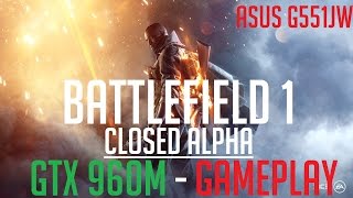 Gameplay Battlefield 1 Closed ALPHA - GTX 960M 1080p 60fps Medium - No Commentary